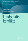 Landschaftskonflikte (Raumfragen: Stadt - Region - Landschaft) By Karsten Berr (Editor), Corinna Jenal (Editor) Cover Image