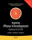 Beginning iPhone 4 Development: Exploring the IOS SDK By David Mark, Jeff LaMarche, Jack Nutting Cover Image
