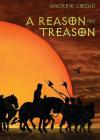 A Reason for Treason By Andrew Cozad Cover Image