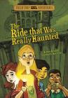 Field Trip Mysteries: The Ride That Was Really Haunted By Steve Brezenoff, Marcos Calo (Illustrator) Cover Image
