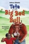 Tata and the Big Bad Bull By Juleus Ghunta, Ann-Cathrine Loo (Illustrator) Cover Image