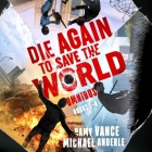 Die Again to Save the World Omnibus: Books 1-4 By Ramy Vance, Michael Anderle, Gabriel Vaughan (Read by) Cover Image