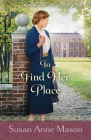 To Find Her Place By Susan Anne Mason Cover Image