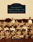 Savannah's Daffin Park and Parkside Place (Images of America) Cover Image