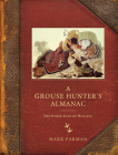 A Grouse Hunter’s Almanac: The Other Kind of Hunting By Mark Parman Cover Image