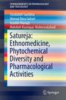 Satureja: Ethnomedicine, Phytochemical Diversity and Pharmacological Activities (Springerbriefs in Pharmacology and Toxicology) By Soodabeh Saeidnia, Ahmad Reza Gohari, Azadeh Manayi Cover Image
