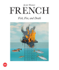 Jessie Homer French: Fish, Fire, and Death Cover Image