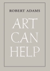 Art Can Help By Robert Adams Cover Image