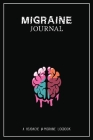 Migraine Journal: A Daily Tracking Journal For Migraines and Chronic Headaches (Trigger Identification + Relief Log) By Wellness Warrior Press Cover Image