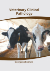 Veterinary Clinical Pathology By Georgiana Baldwin (Editor) Cover Image