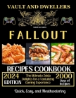 Vault and Dwellers Fallout Recipes Cookbook: The Ultimate Zelda Delights for a Tantalizing Gaming Experience Cover Image