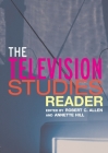 The Television Studies Reader By Robert C. Allen (Editor), Annette Hill (Editor) Cover Image