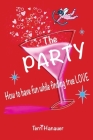 The Party: How to Have Fun While Finding True Love Cover Image