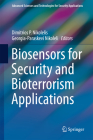 Biosensors for Security and Bioterrorism Applications (Advanced Sciences and Technologies for Security Applications) By Dimitrios P. Nikolelis (Editor), Georgia-Paraskevi Nikoleli (Editor) Cover Image