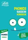 Letts KS1 Revision Success - New Curriculum – Phonics Ages 6-7 Practice Workbook Cover Image
