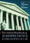 The Oxford Handbook of Jurisprudence and Philosophy of Law (Oxford Handbooks) By Jules Coleman (Editor), Scott J. Shapiro (Editor) Cover Image