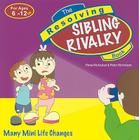 The Resolving Sibling Rivalry Book: Many Mini Life Changes By Fiona McAuslan, Peter Nicholson Cover Image