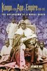 Kongo in the Age of Empire, 1860–1913: The Breakdown of a Moral Order (Africa and the Diaspora: History, Politics, Culture) By Jelmer Vos Cover Image