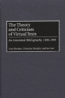 The Theory and Criticism of Virtual Texts: An Annotated Bibliography, 1988-1999 (Bibliographies and Indexes in Library and Information Scienc #14) Cover Image