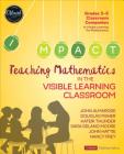 Teaching Mathematics in the Visible Learning Classroom, Grades 3-5 (Corwin Mathematics) By John T. Almarode, Douglas Fisher, Kateri Thunder Cover Image