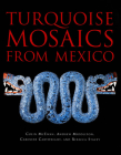 Turquoise Mosaics from Mexico By Colin McEwan, Andrew Middleton, Caroline Cartwright Cover Image