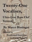 Twenty-One Vocalises, Ultra-Low Bass Clef Version By Ferdinand Gumbert (Editor), John Ericson (Editor), Marco Bordogni Cover Image