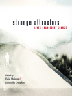 Strange Attractors: Lives Changed by Chance By Edie Meidav (Editor), Emmalie Dropkin (Editor) Cover Image
