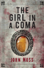 The Girl in a Coma By John Moss Cover Image