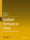Coalbed Methane in China: Geological Theory and Development By Yan Song, Xinmin Zhang, Shaobo Liu Cover Image
