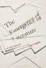The Emergence of Literature: An Archaeology of Modern Literary Theory By Jacob Bittner Cover Image