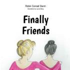 Finally Friends By Robin C. Sturm Cover Image