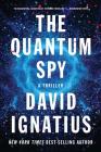 The Quantum Spy: A Thriller By David Ignatius Cover Image