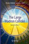 The Large Hadron Collider: Harvest of Run 1 By Thomas Schörner-Sadenius (Editor) Cover Image