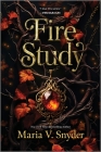 Fire Study (Chronicles of Ixia #3) By Maria V. Snyder Cover Image