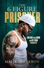 The 6 Figure Prisoner: Unlock Your Mind And Get Rich Regardless By Malik Lerow Cover Image