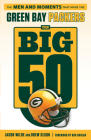 The Big 50: Green Bay Packers: The Men and Moments that Made the Green Bay Packers Cover Image