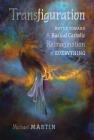 Transfiguration: Notes Toward a Radical Catholic Reimagination of Everything By Michael Martin Cover Image