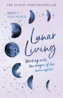 Lunar Living: Working with the Magic of the Moon Cycles By Kirsty Gallagher Cover Image