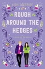Rough Around the Hedges: an Uncanny Romance Novel By Lish McBride Cover Image