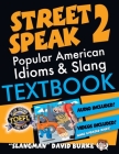 The Slangman Guide to STREET SPEAK 2: The Complete Course in American Slang & Idioms (Slangman Guides #2) Cover Image