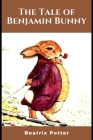The Tale of Benjamin Bunny: Illustrated By Beatrix Potter Cover Image