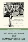 Mechanizing Minds and Humanizing Machines: The Inevitable Android By Jack H. Presbury Cover Image