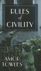 Rules of Civility (Thorndike Reviewers' Choice) By Amor Towles Cover Image