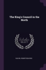 The King's Council in the North By Rachel Robertson Reid Cover Image