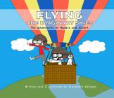 Flying the Imaginary Skies: The Adventures of Maddie and Albert By Alexandra Adlawan Cover Image
