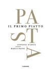 Pasta: Il Primo Piatto By Giovanni D'Apice, Antonio Carluccio (Preface by) Cover Image