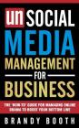 Unsocial Media Management for Business: The 'How-to' Guide For Managing Online Drama To Boost Your Bottom Line Cover Image
