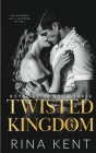 Twisted Kingdom: A Dark High School Bully Romance By Rina Kent Cover Image