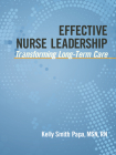 Effective Nurse Leadership: Transforming Long-Term Care Cover Image