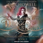 Marked by Dragon's Blood Lib/E By Carly Robins (Read by), N. M. Howell Cover Image